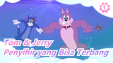 [Tom & Jerry] Menonton Tom & Jerry dgn Cara Lain Mungkin Asik - Penyihir yg Bisa Terbang_B1