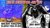 MENAKJUBKAN!! Riwayat Hidup JOY BOY " SANG LEGENDA" Part 1 ( One Piece )
