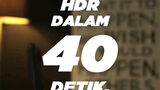 Bahas fungsi HDR yang ada pada Camera dalam 40 Detik!