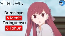 Shelter, Anime Sesaat Tapi Bisa Terus Teringat #CumaTeori