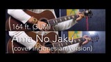 164 ft. GUMI - Ama No Jaku [天ノ弱] (cover INDONESIAN VERSION)