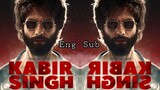 Kabir Singh (Eng Sub)