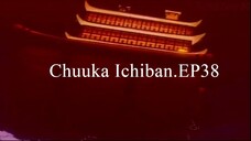 Chuuka Ichiban.EP38