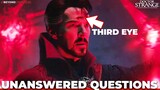 DOCTOR STRANGE 2 Biggest Unanswered Questions Explained | Is *Spoiler* Dead? & Third Eye!