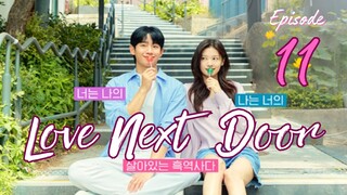 EP 11: LOVE NEXT DOOR Episode 11 English Sub