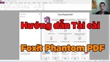Hướng dẫn tải cài đặt phần mềm Foxit PhantomPDF
