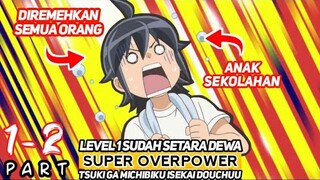 ANAK SEKOLAHAN YANG DIREMEHKAN TAPI SANGAT OVERPOWER - ALUR CERITA OTAKUNIME