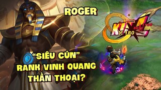 Tốp Mỡ | ROGER: 1 TRONG 2 CHÚ CÚN HOT PICK RANK VINH QUANG THẦN THOẠI CUỐI MÙA 21!! | MLBB