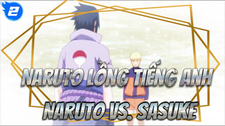 [Naruto lồng tiếng Anh] Tập 698: Naruto vs. Sasuke_2