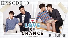 Love By Chance (2018) Episode 10 ENGSUB