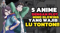 5 REKOMENDASI ANIME DENGAN PLOT MIND BLOWING YANG WAJIB KAMU TONTON‼️