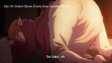 Eps 10 | Isekai Ojisan (Uncle from Another World) Subtitle Indonesia