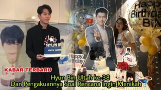 Hyun Bin Ultah ke-38 & Pengakuannya Soal Rencana Ingin Menikah❓