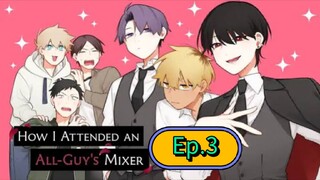 How I Attend an All-Guy's Mixer (Episode 3) Eng sub