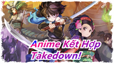[Anime Kết Hợp] [AMV/Các cảnh đa dạng] Takedown!
