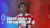 SUCI 3 - Audisi Stand Up Tretan Muslim: Berhenti Merokok Itu Sulit, Karena Pemerintah....