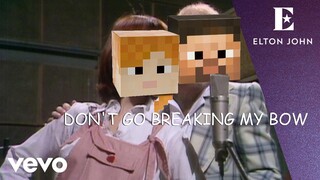 ♪"Don't Go Breaking My Bow" - Minecraft Parody of Don't Go Breaking My Heart by Elton John♪