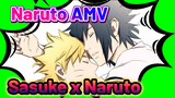 Hãy cảm nhận tình yêu của tôi bằng cả trái tim | Naruto x Sasuke / Sasuke x Naruto AMV