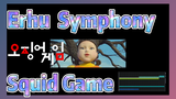 Erhu Symphony Squid Game