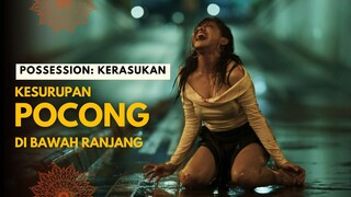 POSSESSION: KERASUKAN | ADA POCONG DI BAWAH RANJANG HOTEL TUA
