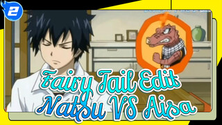 Fairy Tail Edit
Natsu VS Aisa_2