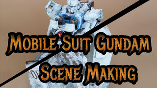 [Mobile Suit Gundam] Scene Making