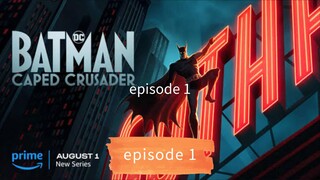 Batman: Caped Crusader 2024 : Episode 1 : To watch for free in the description