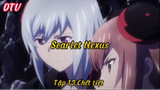 Scarlet nexus_Tập 13 Chết tiệt