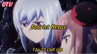 Scarlet nexus_Tập 13 Chết tiệt