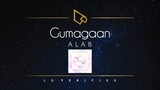 Alab | Gumagaan (Lyric Video)
