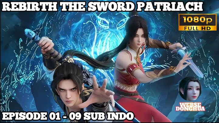 Rebirth the Sword Patriarch Episode 01 - 09 Sub Indo