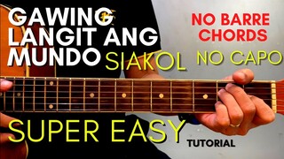 SIAKOL - GAWING LANGIT ANG MUNDO CHORDS (EASY GUITAR TUTORIAL) for BEGINNERS