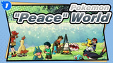 [Pokémon] So Called "Peace" and Beautiful World_1