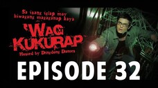 'Wag Kukurap Episode 32