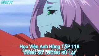 Học Viện Anh Hùng TẬP 118-DÙNG SỐ LƯỢNG BÙ LẠI