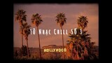 Tủ Nhạc Chill Số 03 ~ Người Em Cố Đô - Cô Độc Vương - .. // Kẻ Cô Đơn