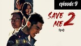 save me 2 //episode 9 (Hindi dubbed) full episode
