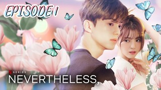 NEVERTHELESS [ENGSUB] EPISODE 1