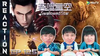 [REACTION] Swallowed Star มหาศึกล้างพิภพ (ซับไทย) | EP.125 | IPOND TV