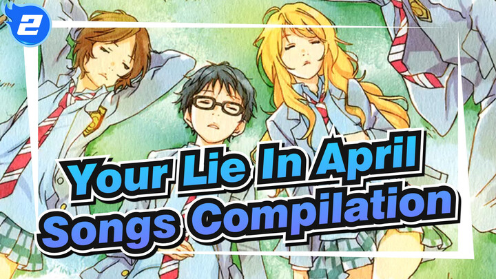 [Your Lie In April] Songs Compilation / The Spring Without You_B2