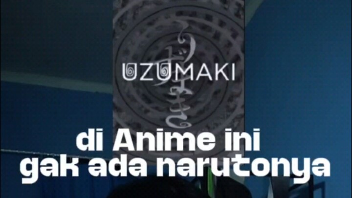 Di anime ini gak ada narutonya? uzumaki tanpa naruto