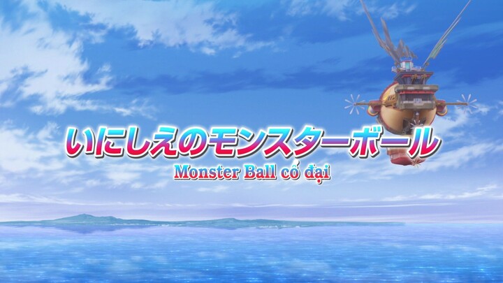 Pokemon Horizons Tập 6 : Monster Ball Cổ Đại