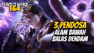 PENDOSA ALAM BAWAH BALAS DENDAM SHI HAO SHI YIV - ALUR CERITA Perfect World 164