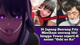 Di Jepang Seorang Pria Menikam seorang Idol hingga Tewas seperti di anime Oshi no Ko #VCreators