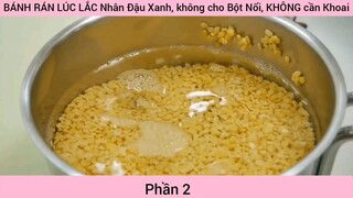 hướng dẫn cách làm bánh rán lúc lắc nhân đậu xanh phần 2