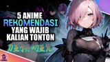 5 ANIME REKOMENDASI YANG WAJIB KALIAN TONTON! DIJAMIN NYESEL KALO GA DITONTON!!!