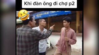 Khi đàn ông đi chợ p2