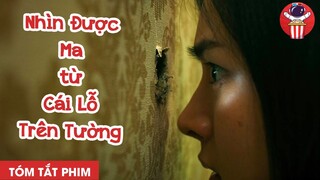 CÁI LỖ TRÊN TƯỜNG CÓ THỂ NHÌN ĐƯỢC MA - TÓM TẮT PHIM KINH DỊ: LỖ SÂU SỰ THẬT