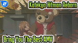 Katekyo Hitman Reborn 
Bring You The Best AMV_2
