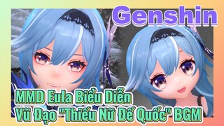 Eula Biểu Diễn Vũ Đạo "Thiếu Nữ Đế Quốc" BGM [Genshin, MMD]